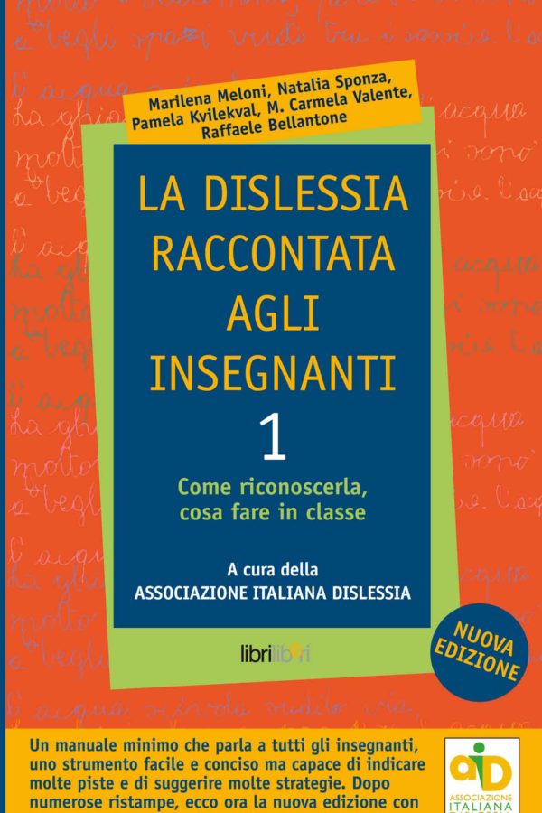La dislessia raccontata agli insegnanti 1. Come riconoscerla, cosa fare in classe