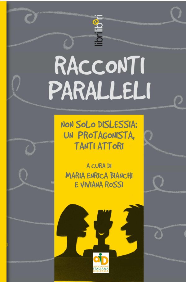 Racconti paralleli. Non solo dislessia: un protagonista, tanti attori