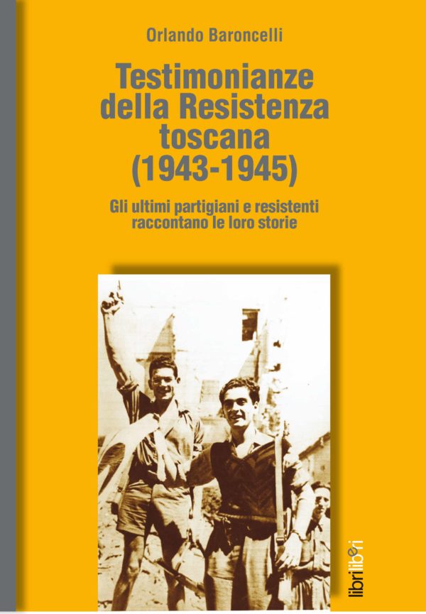 Testimonianze della Resistenza toscana (1943-1945)