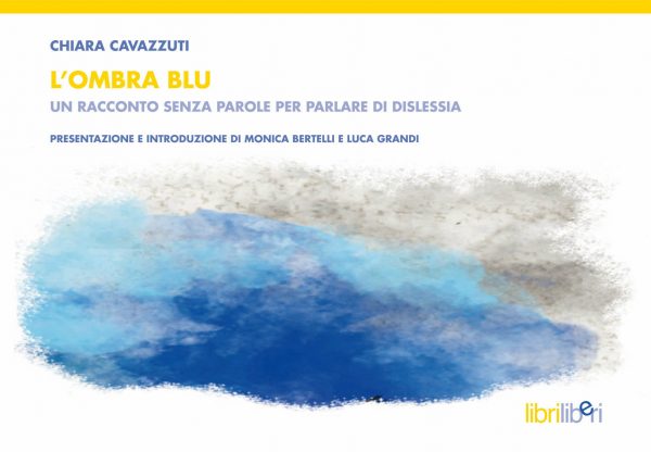 L'ombra blu. Un racconto senza parole per parlare di dislessia