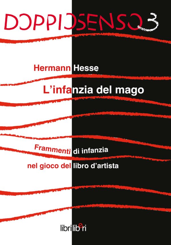 DoppioSenso 3. Hermann Hesse, L’infanzia del mago. Frammenti di infanzia nel gioco del libro d’artista