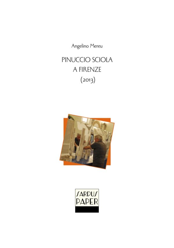 Sardus Paper n. 21 - Pinuccio Sciola a Firenze (2013)