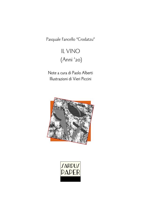 Sardus Paper n. 25 – “Il vino. (Anni '20)” di Pasquale Fancello “Crodatzu”