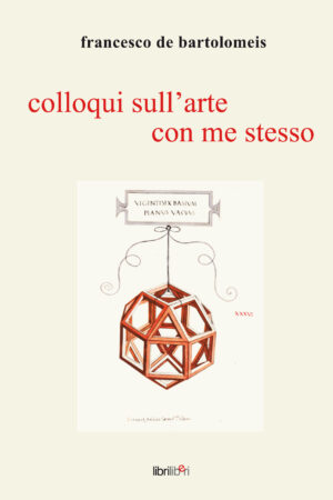 Colloqui sull’arte con me stesso