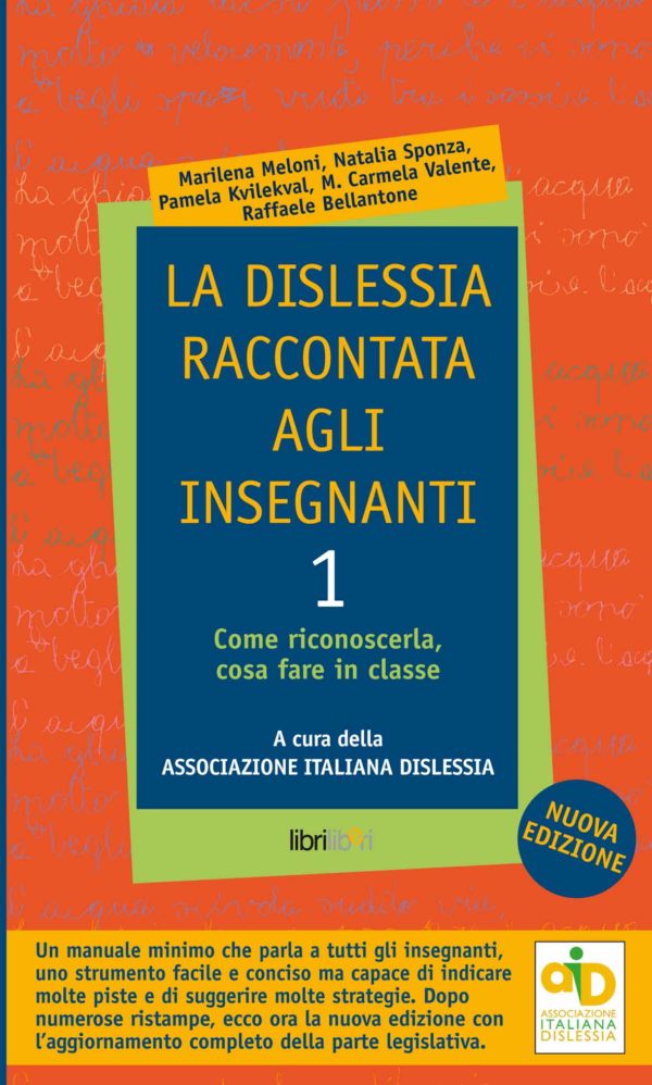 La dislessia raccontata agli insegnanti 1. Come riconoscerla, cosa fare in classe