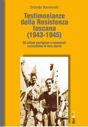Testimonianze della Resistenza toscana (1943-1945)
