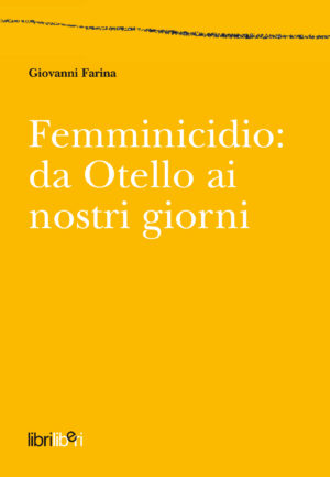 Femminicidio: da Otello ai giorni nostri