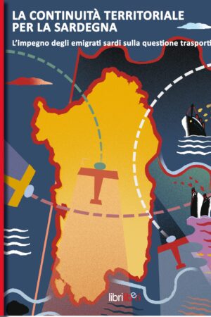 La continuità territoriale per la Sardegna. L'impegno degli emigrati sardi sulla questione trasporti