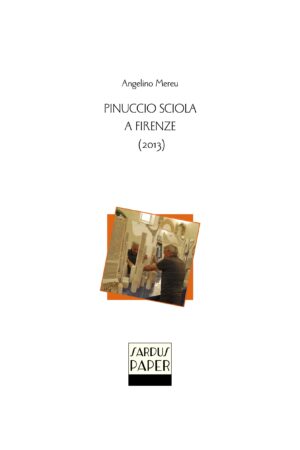 Sardus Paper n. 21 - Pinuccio Sciola a Firenze (2013)