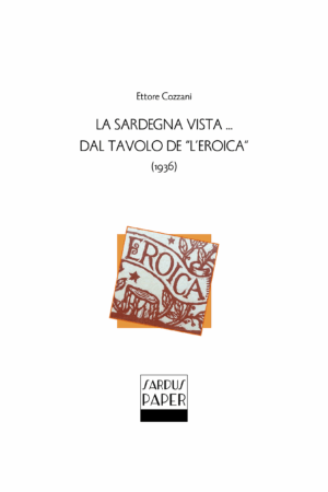 Sardus Paper n. 23 – La Sardegna vista... dal tavolo de "L'Eroica" (1936)