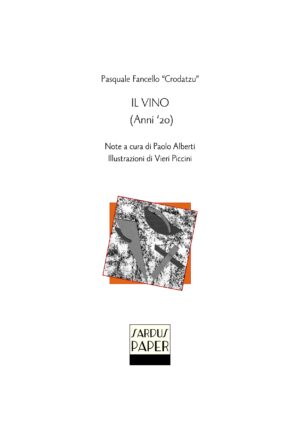 Sardus Paper n. 25 – “Il vino. (Anni '20)” di Pasquale Fancello “Crodatzu”