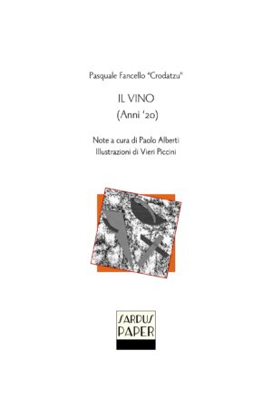 Sardus Paper n. 25 – “Il vino. (Anni '20)” di Pasquale Fancello “Crodatzu”