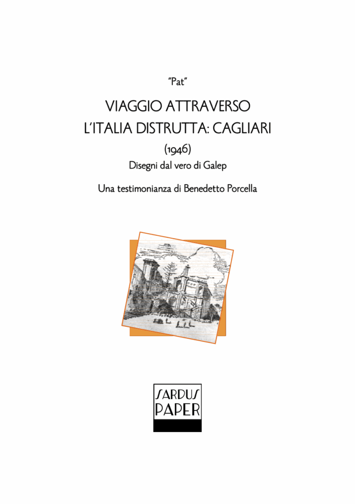 Sardus Paper n. 28 – Viaggio attraverso l’Italia distrutta: Cagliari (1946) di "Pat"
