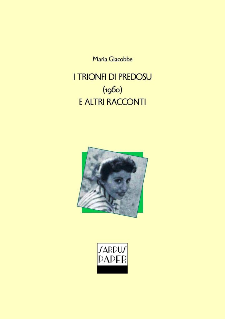 Sardus Paper n. 32 – "I trionfi di Predosu" (1960) e altri racconti inediti di Maria Giacobbe