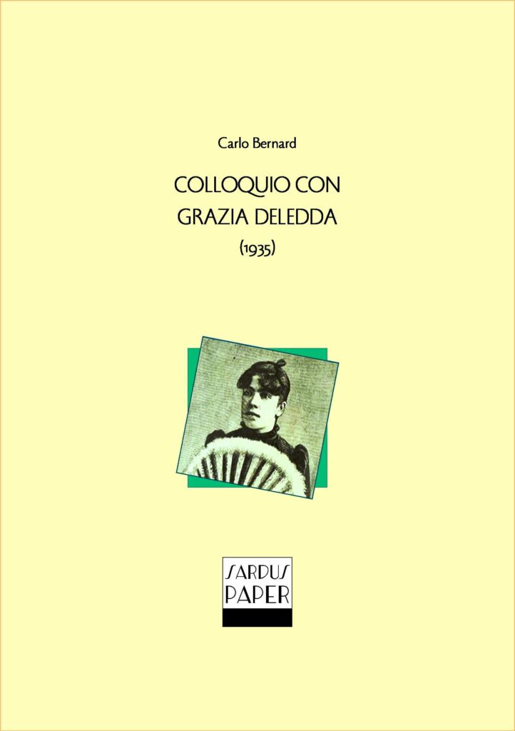 Sardus Paper n. 31 – “Colloquio con Grazia Deledda" di Claudio Bernard