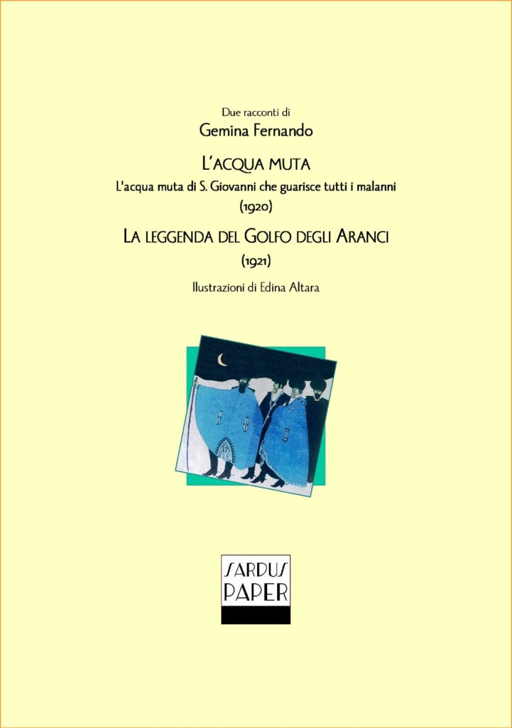 Sardus Paper n. 34 – "L'acqua muta di S.Giovanni" (1920) e "La leggenda del Golfo degli Aranci" (1921) di Gemina Fernando